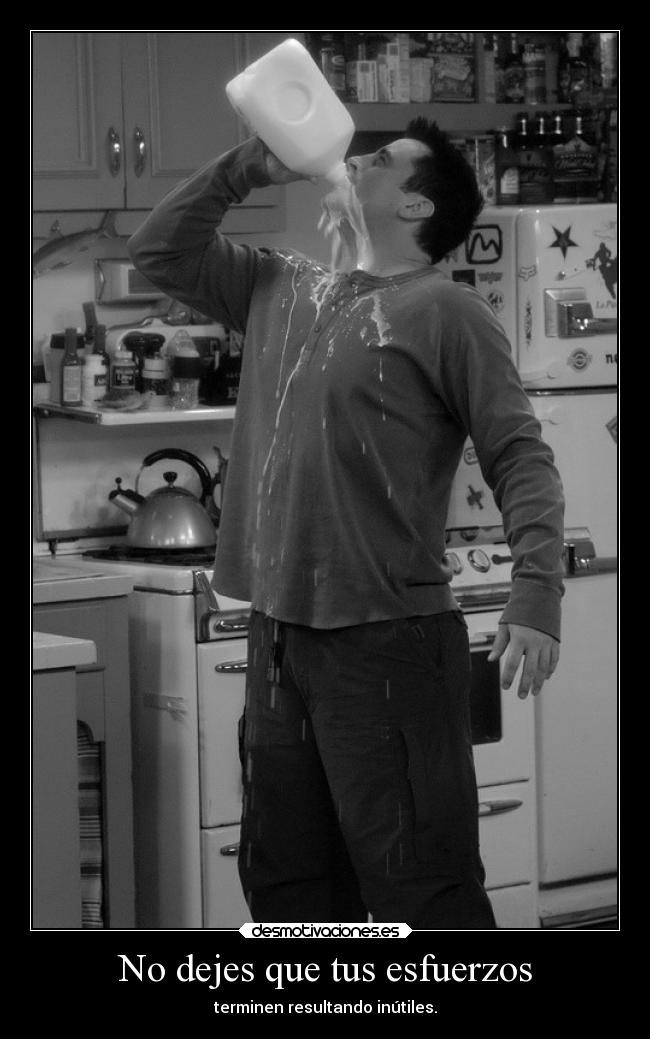 No dejes que tus esfuerzos -