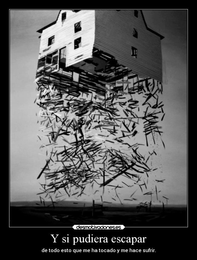 Y si pudiera escapar -