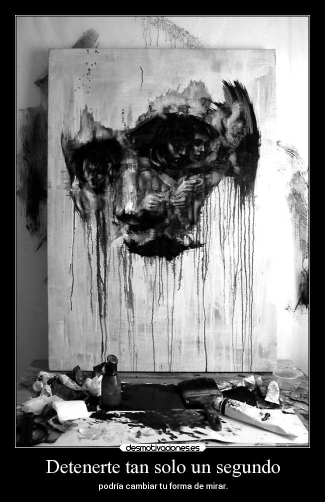 Detenerte tan solo un segundo - podría cambiar tu forma de mirar.