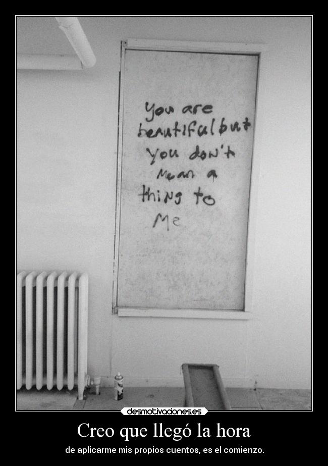 Creo que llegó la hora -