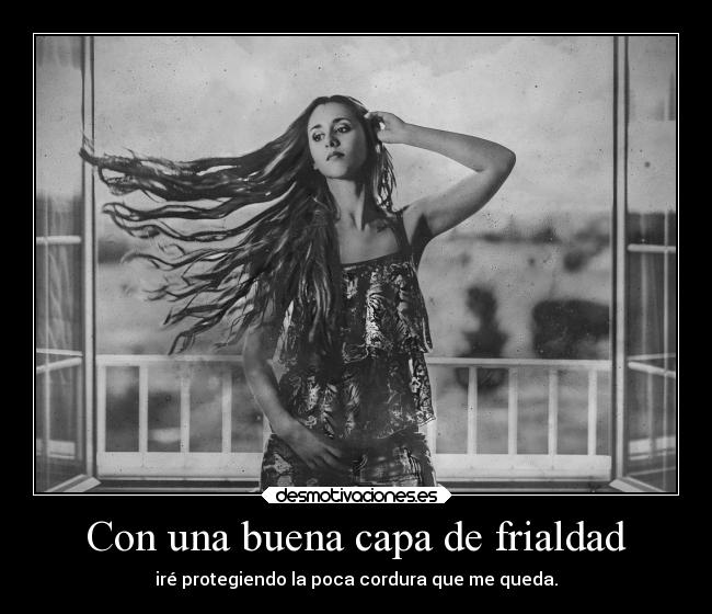 Con una buena capa de frialdad -