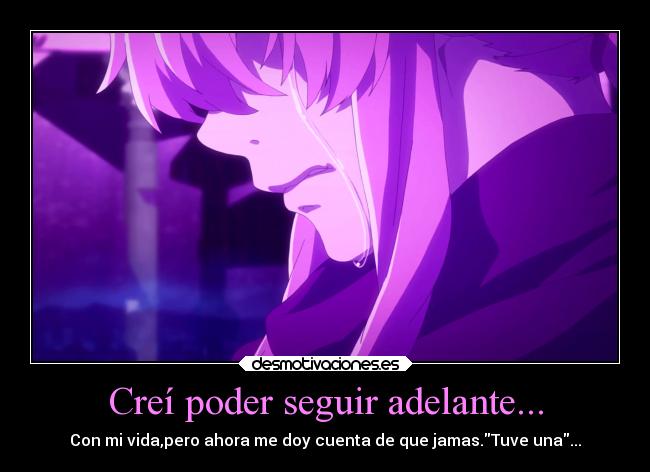 carteles dolor vida tristeza sentimientos mirai nikki yuno guuubabu desmotivaciones