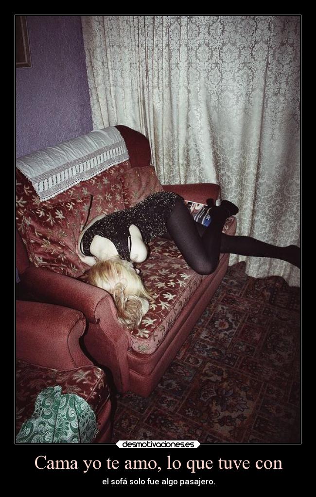 Cama yo te amo, lo que tuve con -