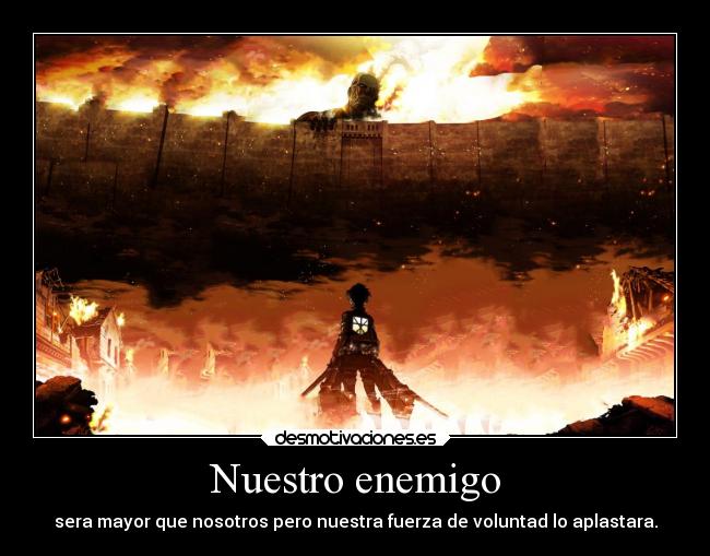 carteles enemigo anime erenjaeger eren jaeger shingeki kyojin desmotivaciones
