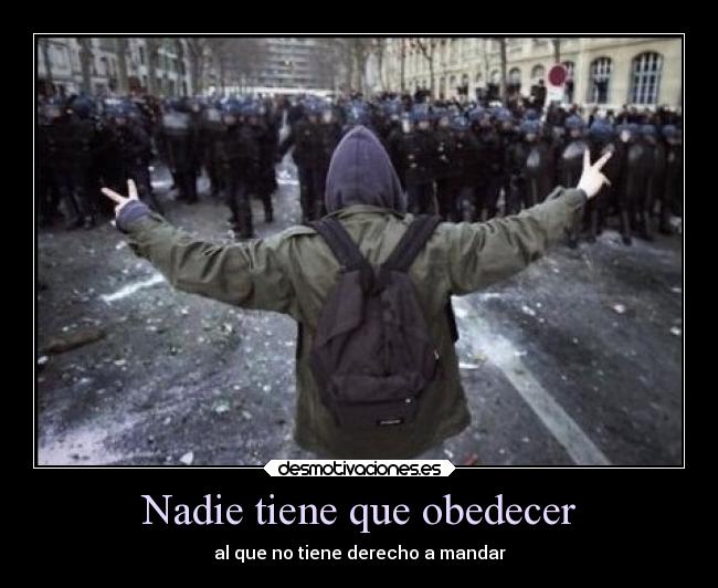 Nadie tiene que obedecer - 
