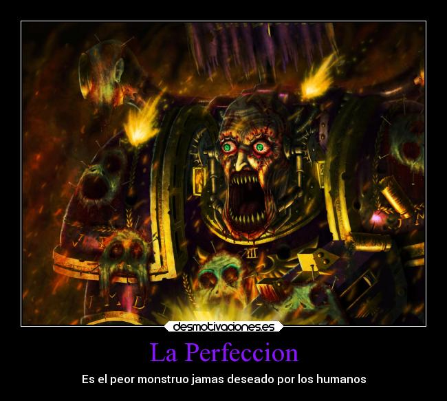 La Perfeccion - Es el peor monstruo jamas deseado por los humanos