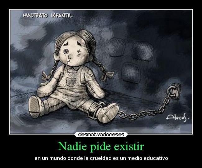 Nadie pide existir -