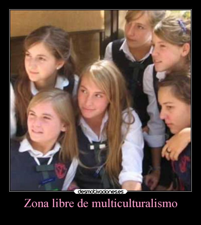 Zona libre de multiculturalismo - 