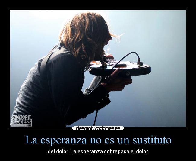 La esperanza no es un sustituto -