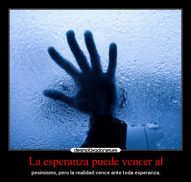 La esperanza puede vencer al - 