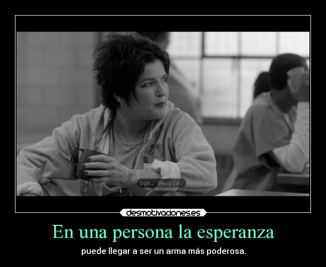 carteles esperanza vida kurara7 theorangeisthenewblack red desmotivaciones