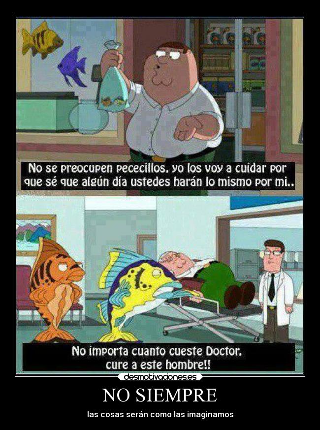 carteles familia padre humor peces siempre cosas seran imaginamos desmotivaciones