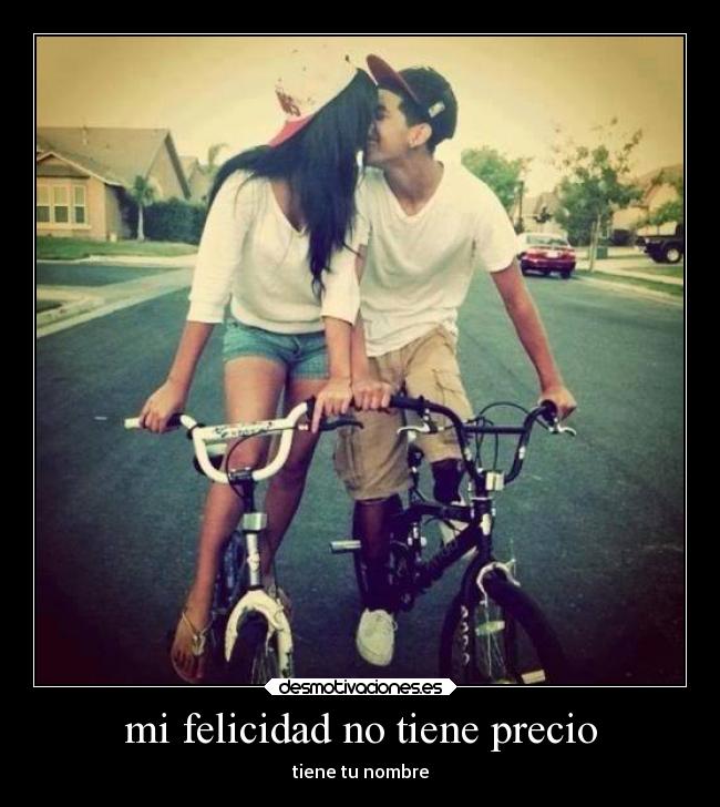 mi felicidad no tiene precio - tiene tu nombre