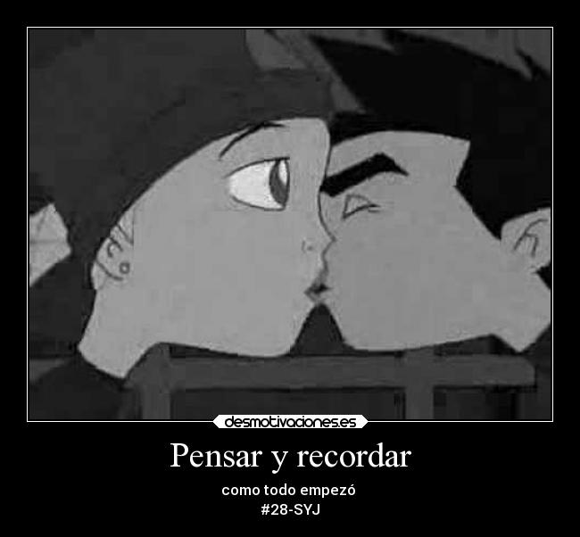 Pensar y recordar - como todo empezó
#28-SYJ