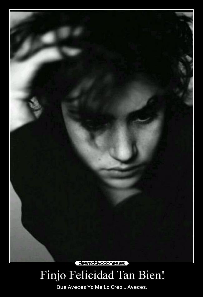 Finjo Felicidad Tan Bien! - Que Aveces Yo Me Lo Creo... Aveces.