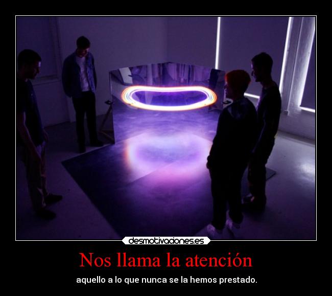 Nos llama la atención -