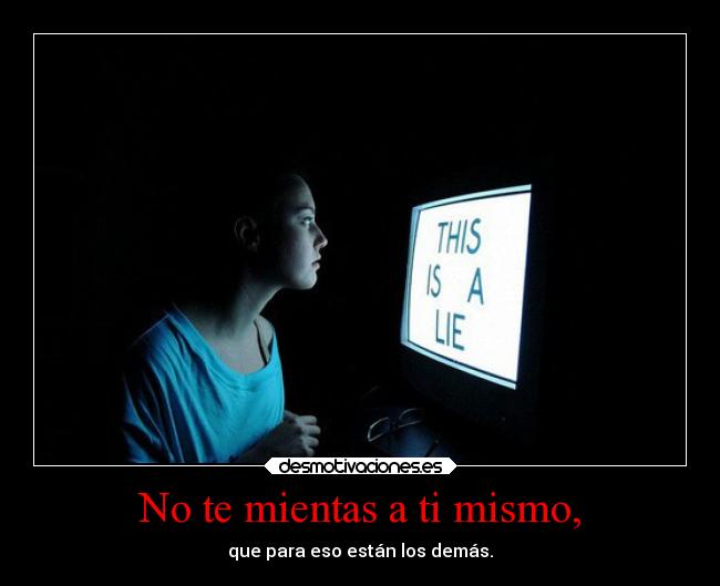 carteles frases kendizzzle kaff theshinyshadow mypukerainbows red glow clandesplazado mentiras desmotivaciones