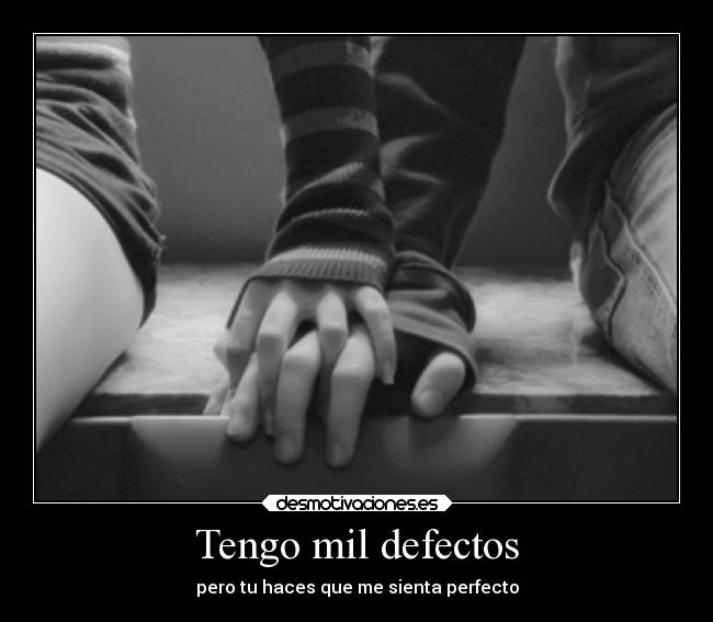 Tengo mil defectos -