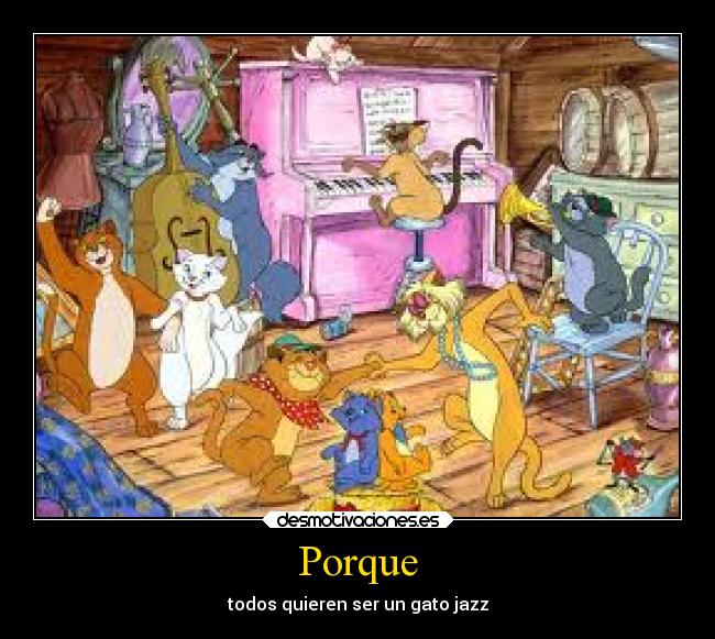 Porque - todos quieren ser un gato jazz