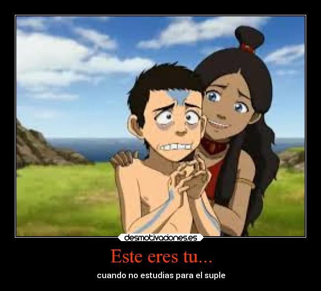 Este eres tu... - cuando no estudias para el suple