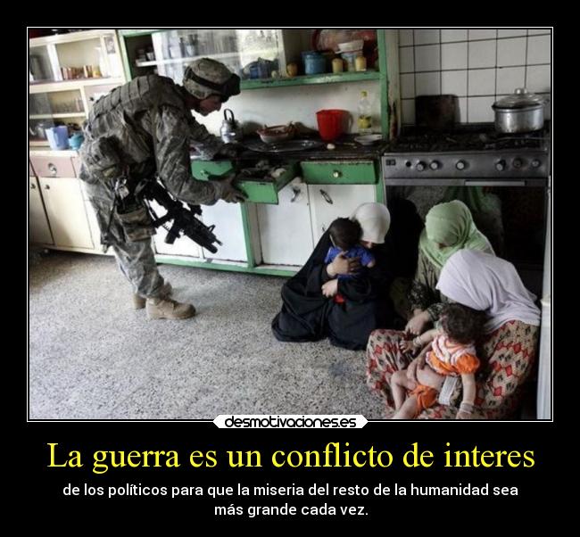 La guerra es un conflicto de interes - 