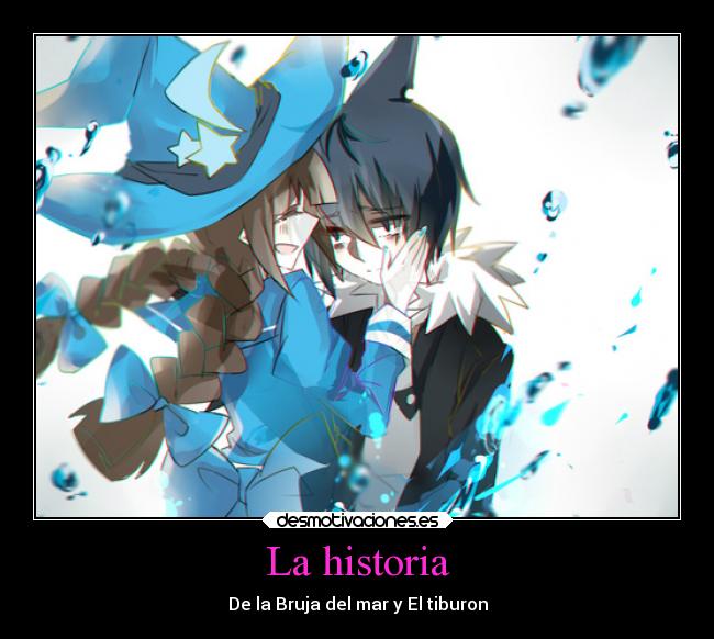 La historia - De la Bruja del mar y El tiburon