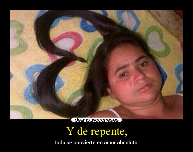 Y de repente, - 