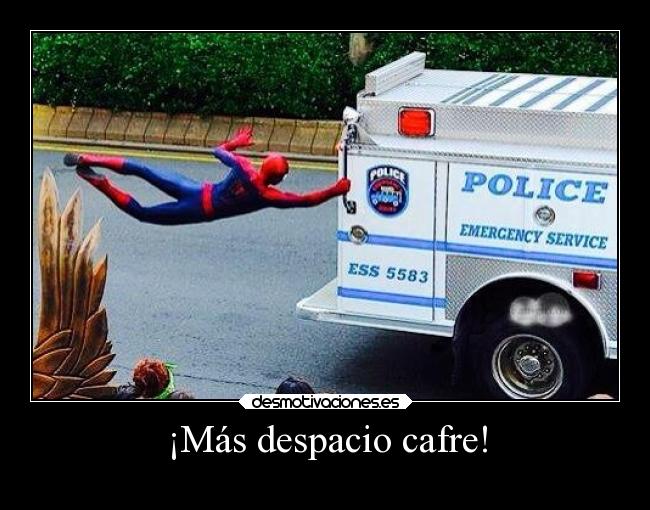 ¡Más despacio cafre! - 