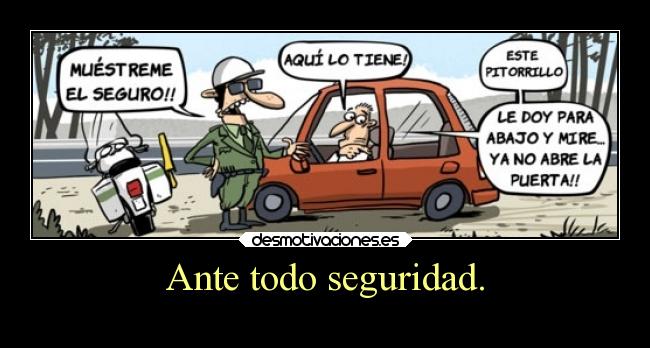 Ante todo seguridad. -