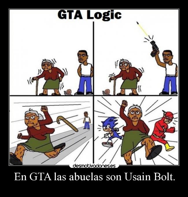 En GTA las abuelas son Usain Bolt. -
