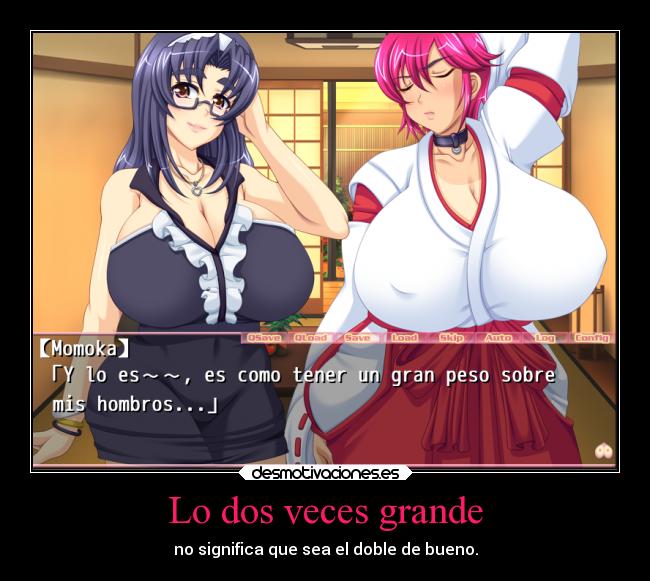 Lo dos veces grande - no significa que sea el doble de bueno.