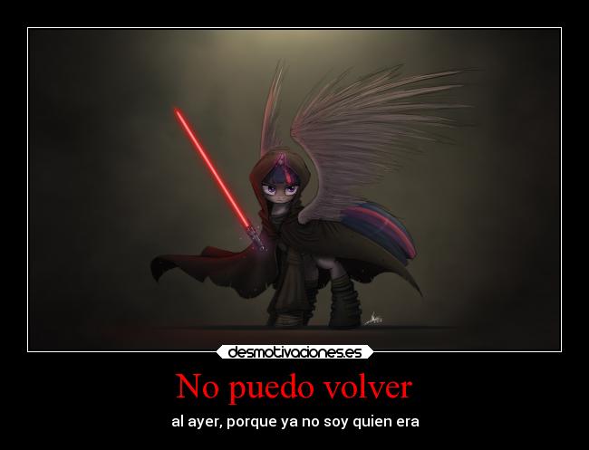 No puedo volver - al ayer, porque ya no soy quien era