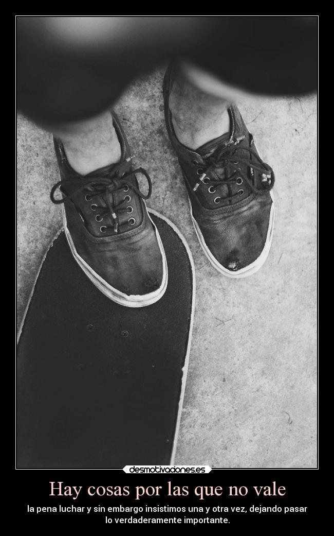 Hay cosas por las que no vale -
