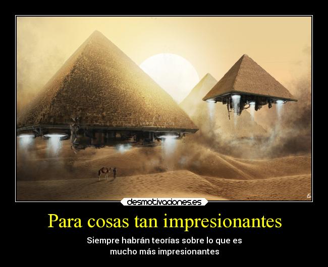 carteles imaginacion arte piramides extraterrestres kuroshonen mdteach desmotivaciones