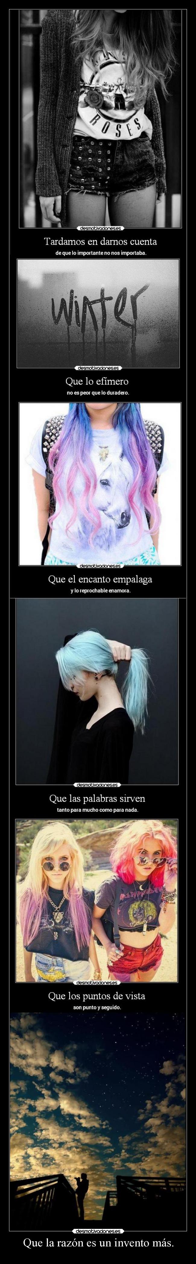 Que la razón es un invento más. - 