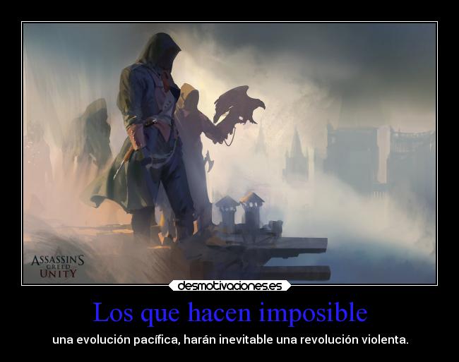 carteles imposible videojuegos assassinscreedunity assassinscreed unity assassins creed arno dorian los otros cuatro desmotivaciones