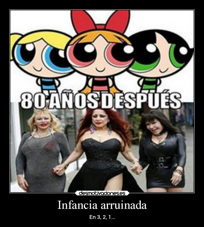 Infancia arruinada - En 3, 2, 1...