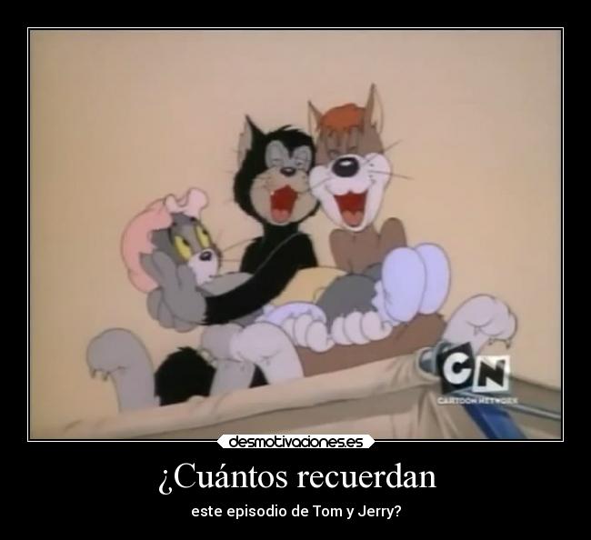 carteles infancia tom jerry caricaturas butch cancion recuerdan pregunta devilbrigade cartoon network bebe desmotivaciones