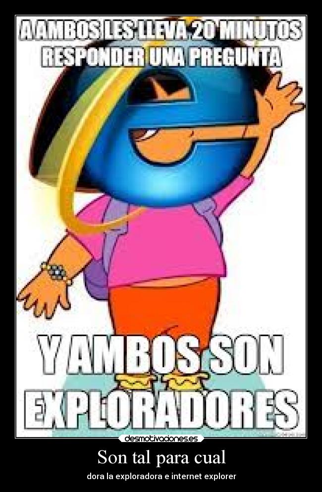 Son tal para cual - dora la exploradora e internet explorer