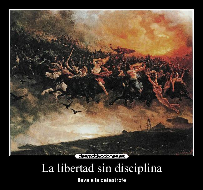 La libertad sin disciplina - 