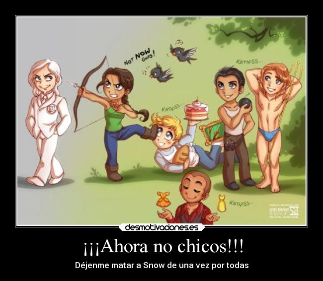 ¡¡¡Ahora no chicos!!! -