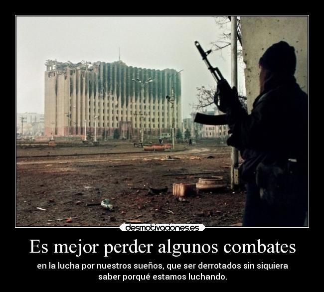 Es mejor perder algunos combates - 