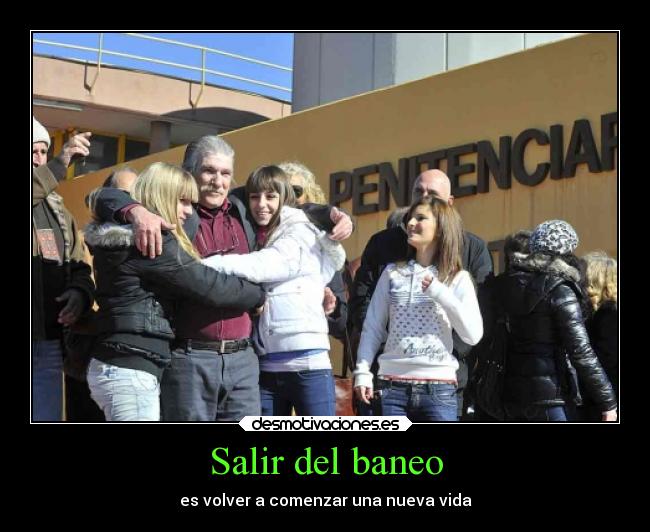 Salir del baneo - es volver a comenzar una nueva vida