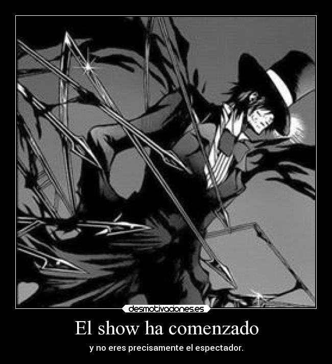 El show ha comenzado - y no eres precisamente el espectador.