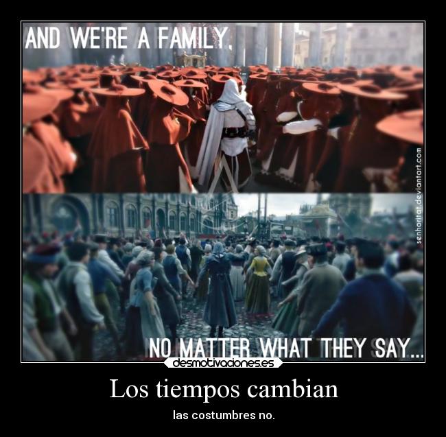 Los tiempos cambian - las costumbres no.