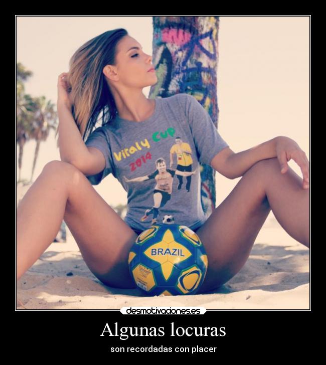 Algunas locuras - son recordadas con placer