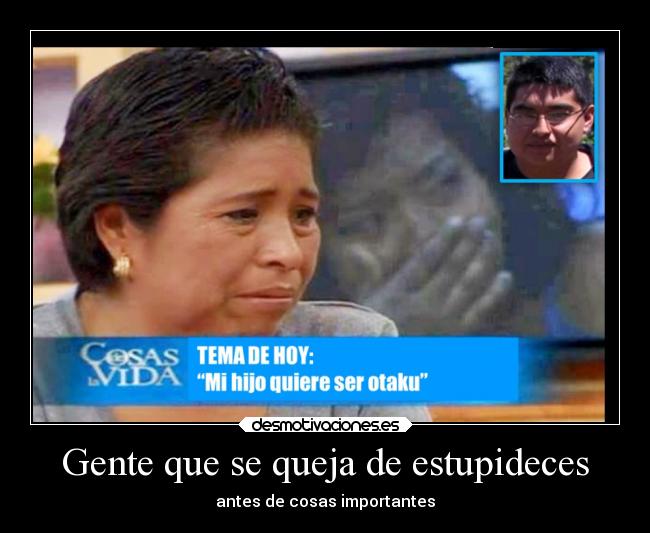 Gente que se queja de estupideces -