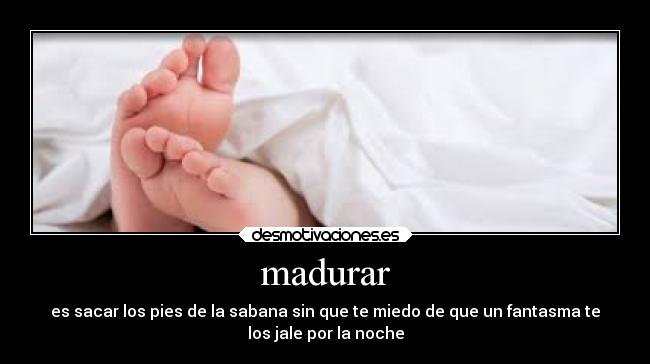 carteles madurar madurar desmotivaciones