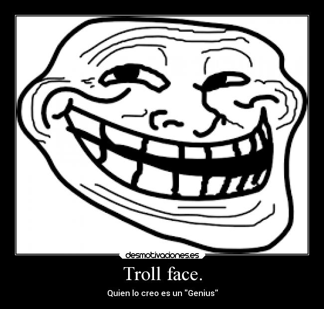 Troll face. - 