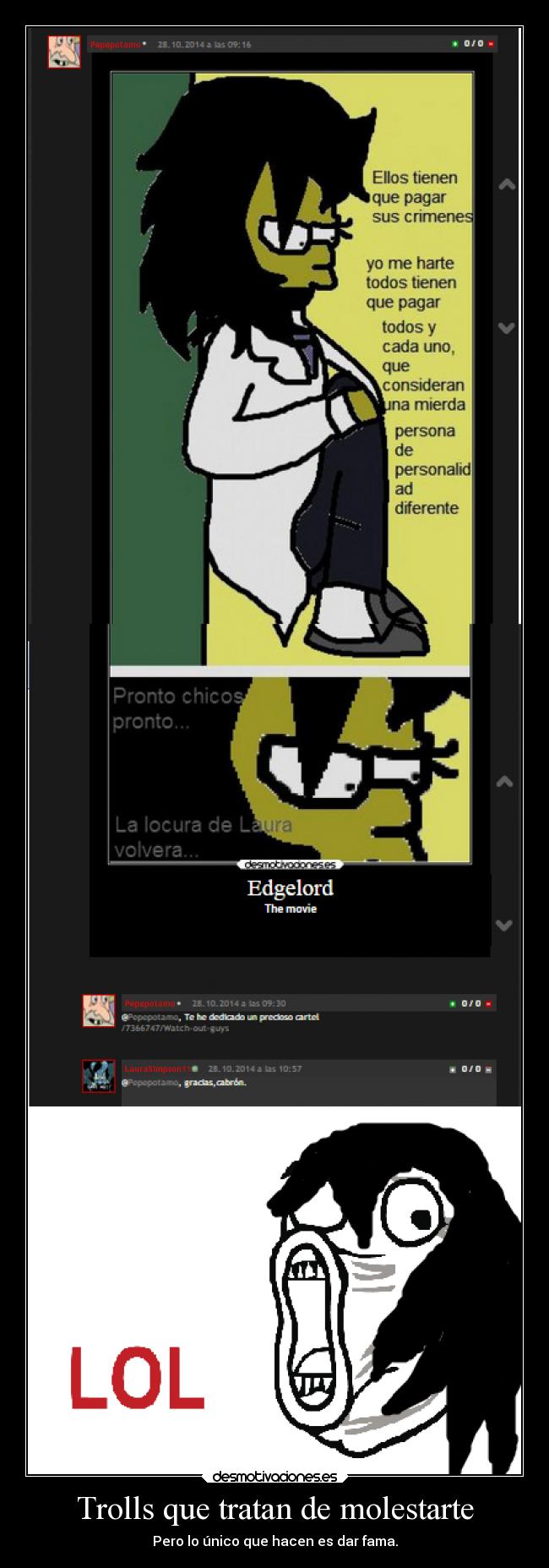 Trolls que tratan de molestarte - Pero lo único que hacen es dar fama.